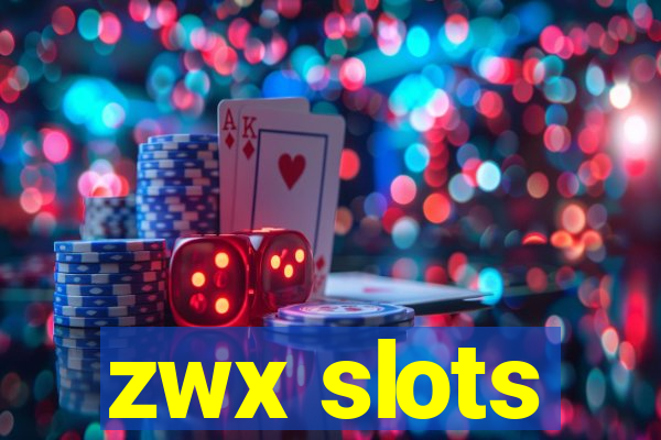 zwx slots